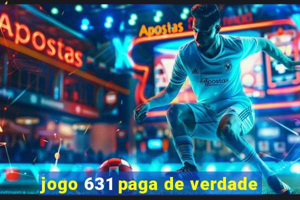 jogo 631 paga de verdade